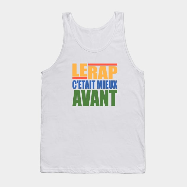 LE RAP C'ETAIT MIEUX AVANT Tank Top by undergroundART